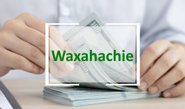 Quick loans in Waxahachie Texas